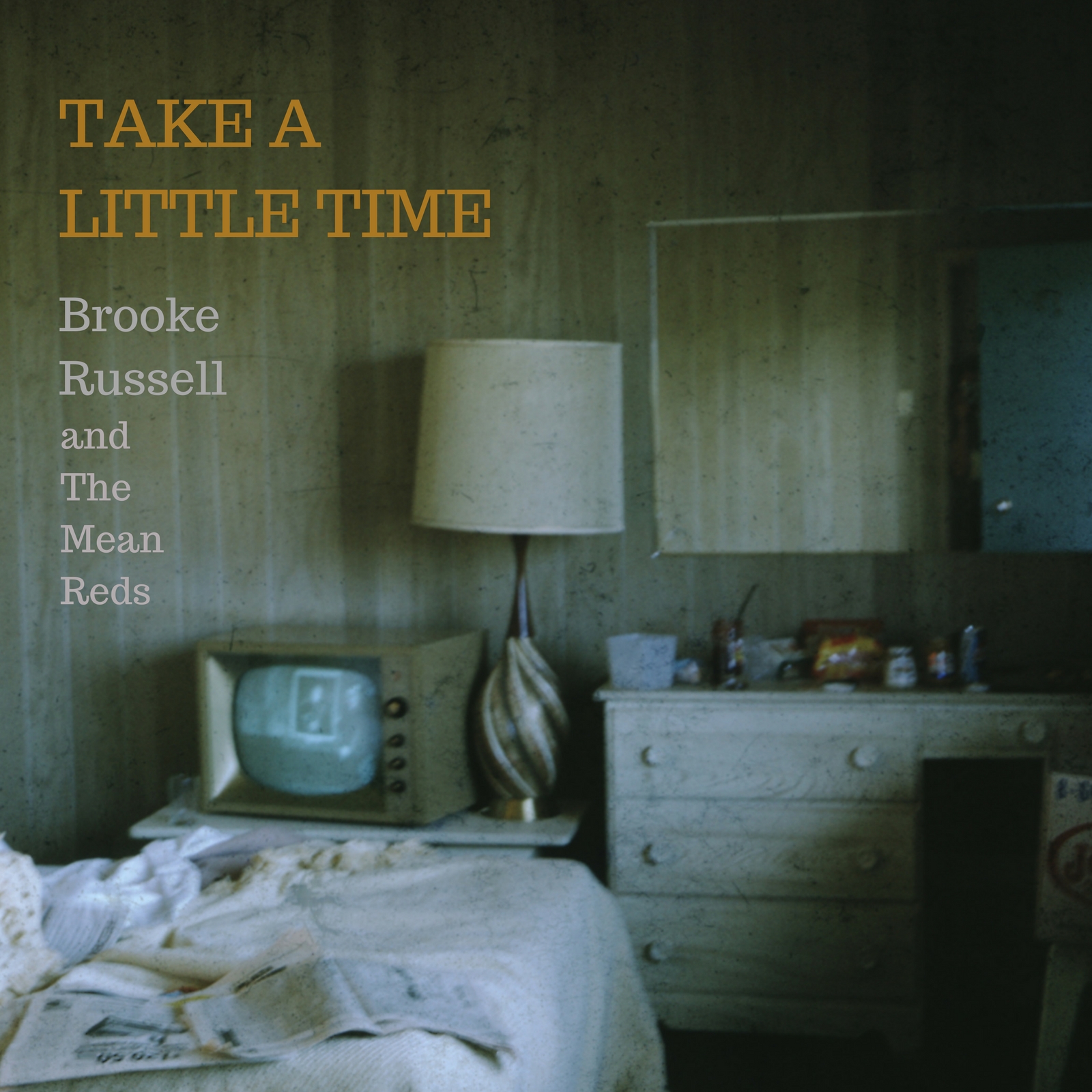 Brooke Russell and The Mean Reds - Take A Little Time